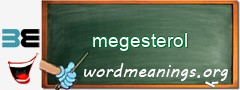 WordMeaning blackboard for megesterol